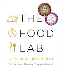 The Food Lab” by J. Kenji López-Alt