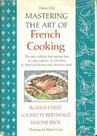 Mastering the Art of French Cooking” by Julia Child