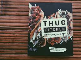 Thug Kitchen: Eat Like You King